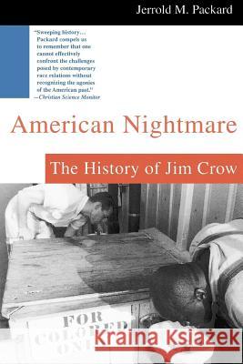 American Nightmare: The History of Jim Crow Jerrold M. Packard 9780312302412