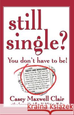 Still Single?: You Don't Have to Be! Casey Maxwell Clair Jeffrey Whiting 9780312303730 St. Martin's Press