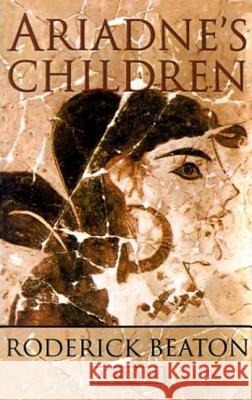 Ariadne's Children Roderick Beaton 9780312304577 St. Martin's Griffin