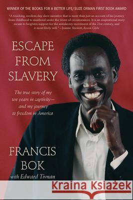 Escape from Slavery: The True Story of My Ten Years in Captivity and My Journey to Freedom in America Francis BOK Edward Tivnan 9780312306243 St. Martin's Griffin