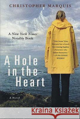 A Hole in the Heart Christopher Marquis 9780312306311 St. Martin's Press