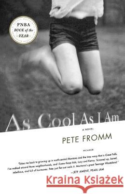 As Cool as I Am Pete Fromm 9780312307769 Picador USA