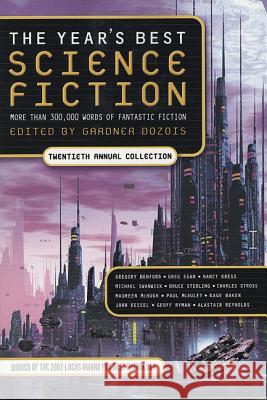 The Year's Best Science Fiction: Twentieth Annual Collection Gardner Dozois 9780312308605 St. Martin's Griffin