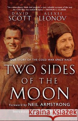 Two Sides of the Moon: Our Story of the Cold War Space Race David Scott Alexei Leonov Christine Toomey 9780312308667 St. Martin's Griffin