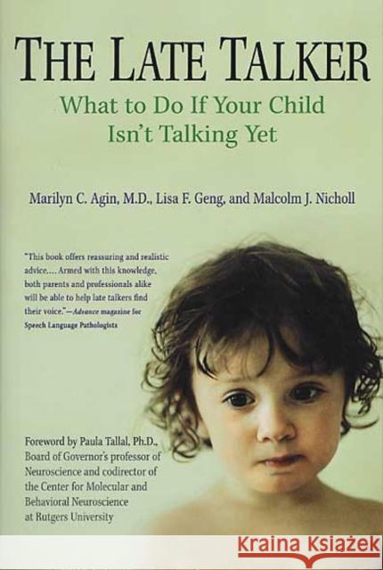 The Late Talker: What to Do If Your Child Isn't Talking Yet Marilyn C. Agin Lisa F. Geng Malcolm J. Nicholl 9780312309244
