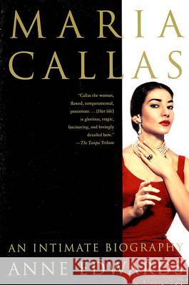 Maria Callas: An Intimate Biography Anne Edwards 9780312310028 St. Martin's Griffin
