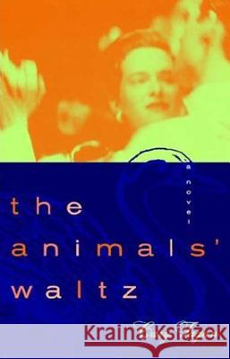 The Animals Waltz Cary Fagan 9780312310738 St. Martin's Griffin