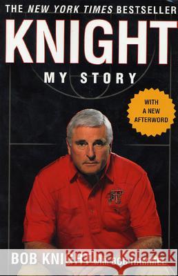 Knight: My Story Bobby Knight Bob Hammel Bob Knight 9780312311179 St. Martin's Press