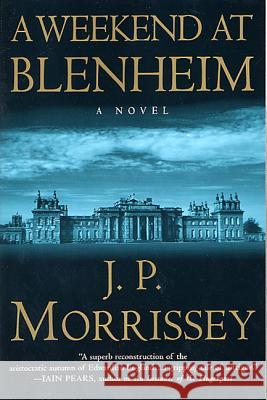 Weekend at Blenheim Morrissey, J. P. 9780312311384 St. Martin's Minotaur