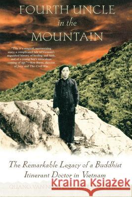 Fourth Uncle in the Mountain: The Remarkable Legacy of a Buddhist Itinerant Doctor in Vietnam Quang Van Nguyen Marjorie Pivar 9780312314316