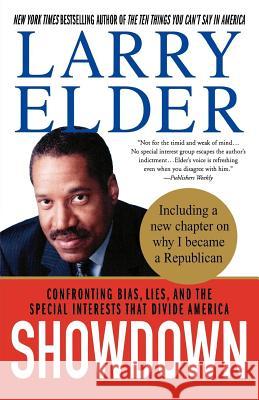 Showdown: Confronting Bias, Lies, and the Special Interests That Divide America Larry Elder 9780312320171 St. Martin's Press