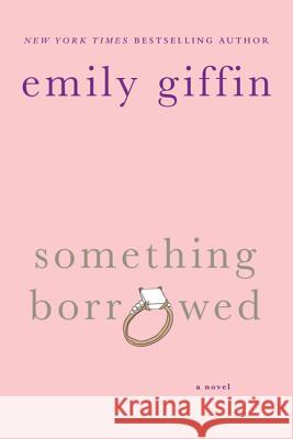 Something Borrowed Emily Giffin 9780312321192