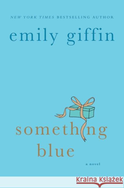 Something Blue Emily Giffin 9780312323868 St. Martin's Griffin