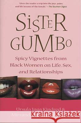 Sister Gumbo: Spicy Vignettes from Black Women on Life, Sex and Relationships Ursula Inga Kindred Mirranda Guerin-Williams Mirranda Guerrin-Williams 9780312326791 St. Martin's Griffin
