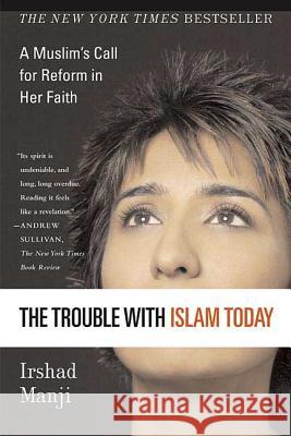 Trouble with Islam Today Manji, Irshad 9780312327002 St. Martin's Griffin