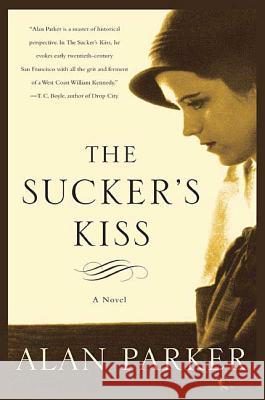 The Sucker's Kiss Alan Parker 9780312329761 Thomas Dunne Books