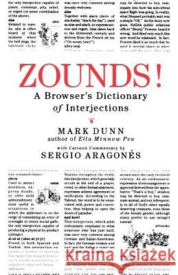 Zounds!: A Browser's Dictionary of Interjections Mark Dunn 9780312330804 St Martin's Press