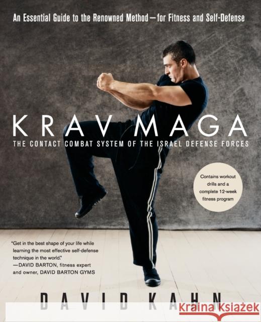 Krav Maga: An Essential Guide to the Renowned Method--For Fitness and Self-Defense David Kahn 9780312331771 St. Martin's Griffin
