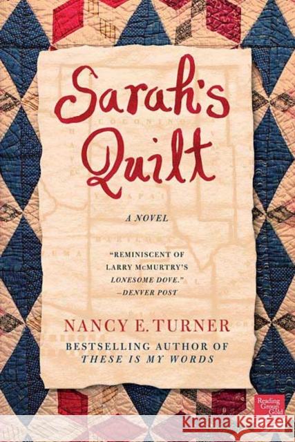Sarah's Quilt: A Novel of Sarah Agnes Prine and the Arizona Territories, 1906 Nancy E. Turner 9780312332631 Thomas Dunne Books