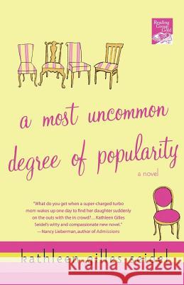 A Most Uncommon Degree of Popularity Kathleen Gilles Seidel 9780312333270 St. Martin's Griffin