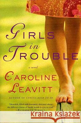 Girls in Trouble Caroline Leavitt 9780312339739 Griffin Publishing