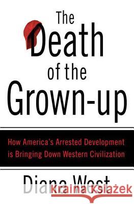 The Death of the Grown-Up Diana West 9780312340490 St. Martin's Griffin