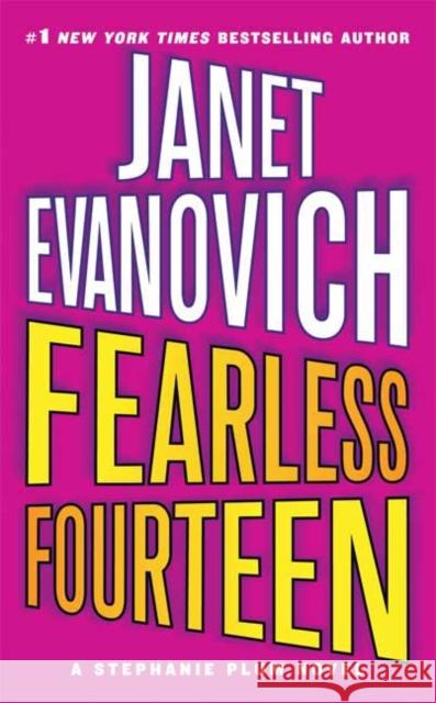 Fearless Fourteen: A Stephanie Plum Novel Janet Evanovich 9780312349523 St. Martin's Press