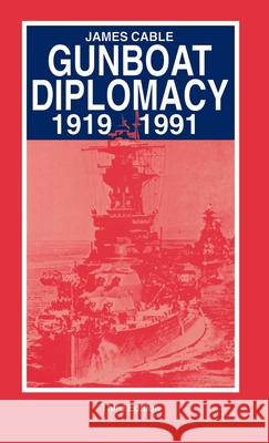 Gunboat Diplomacy James Cable Julian Oswald 9780312353469 St. Martin's Press