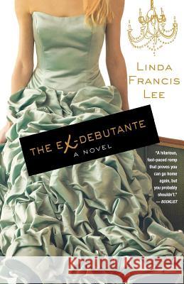 The Ex-Debutante Linda Francis Lee 9780312354985