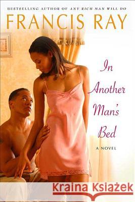In Another Man's Bed Francis Ray 9780312356132