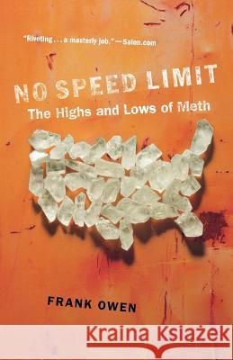 No Speed Limit: The Highs and Lows of Meth Owen, Frank 9780312356170 St. Martin's Griffin