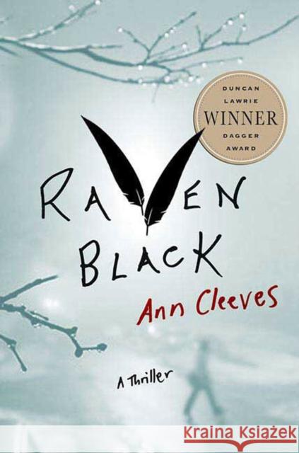 Raven Black: Book One of the Shetland Island Mysteries Ann Cleeves 9780312359676 St. Martin's Minotaur