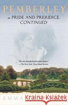 Pemberley: Or Pride and Prejudice Continued Emma Tennant 9780312361792 St. Martin's Griffin