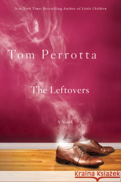 The Leftovers Tom Perrotta 9780312363550