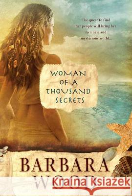 Woman of a Thousand Secrets Barbara Wood 9780312363697 St. Martin's Griffin