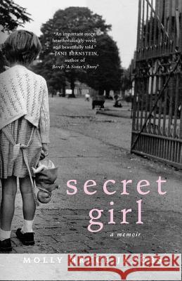 Secret Girl: A Memoir Jacobs, Molly Bruce 9780312364069