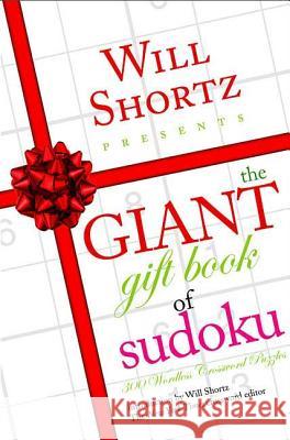 Will Shortz Presents The Giant Gift Book of Sudoku Shortz, Will 9780312364762 St. Martin's Griffin