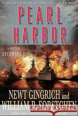 Pearl Harbor: A Novel of December 8th Newt Gingrich William R. Forstchen 9780312366230 St. Martin's Griffin