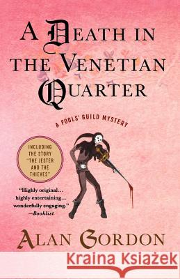 A Death in the Venetian Quarter: A Medieval Mystery Gordon, Alan 9780312369323