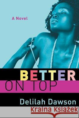 Better on Top Delilah Dawson 9780312369378 St. Martin's Griffin
