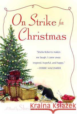On Strike for Christmas Sheila Roberts Sheila Rabe 9780312370220 St. Martin's Griffin