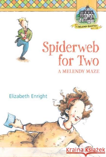 Spiderweb for Two: A Melendy Maze Elizabeth Enright 9780312376017 Square Fish