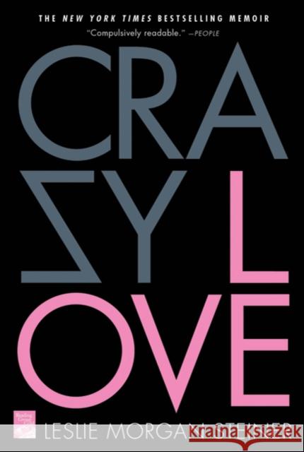 Crazy Love Leslie Morgan Steiner 9780312377465