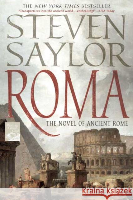 Roma: The Novel of Ancient Rome Saylor, Steven 9780312377625 St. Martin's Griffin