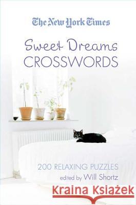 The New York Times Sweet Dreams Crosswords New York Times                           Will Shortz 9780312378363 St. Martin's Griffin