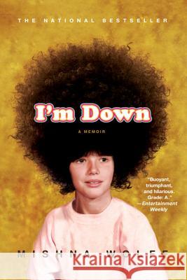 I'm Down: A Memoir Mishna Wolff 9780312379094 St. Martin's Griffin