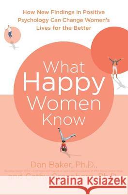 What Happy Women Know Baker, Dan 9780312380595 St. Martin's Griffin