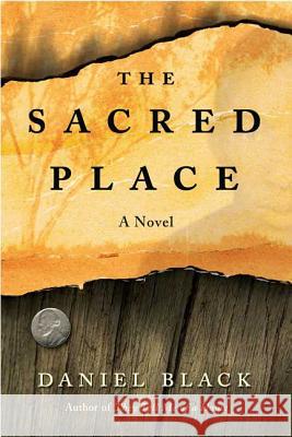 The Sacred Place Daniel Black 9780312380700