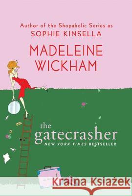 The Gatecrasher Madeleine Wickham 9780312381073 St. Martin's Griffin