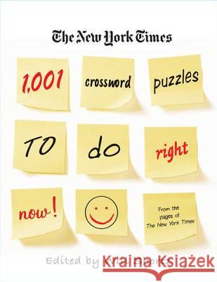 The New York Times 1,001 Crossword Puzzles to Do Right Now New York Times                           Will Shortz 9780312382537 St. Martin's Griffin
